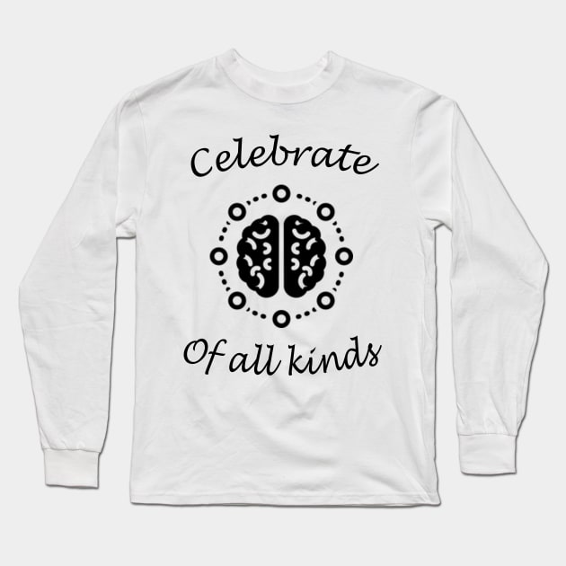 celebrate minds of all kinds Long Sleeve T-Shirt by fanidi